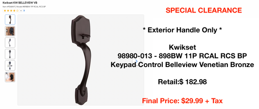 * Exterior Handle Only * Kwikset 98980-013 - 898BW 11P RCAL RCS BP Keypad Control Belleview Venetian Bronze Retail:$ 182.98 SPECIAL CLEARANCE
